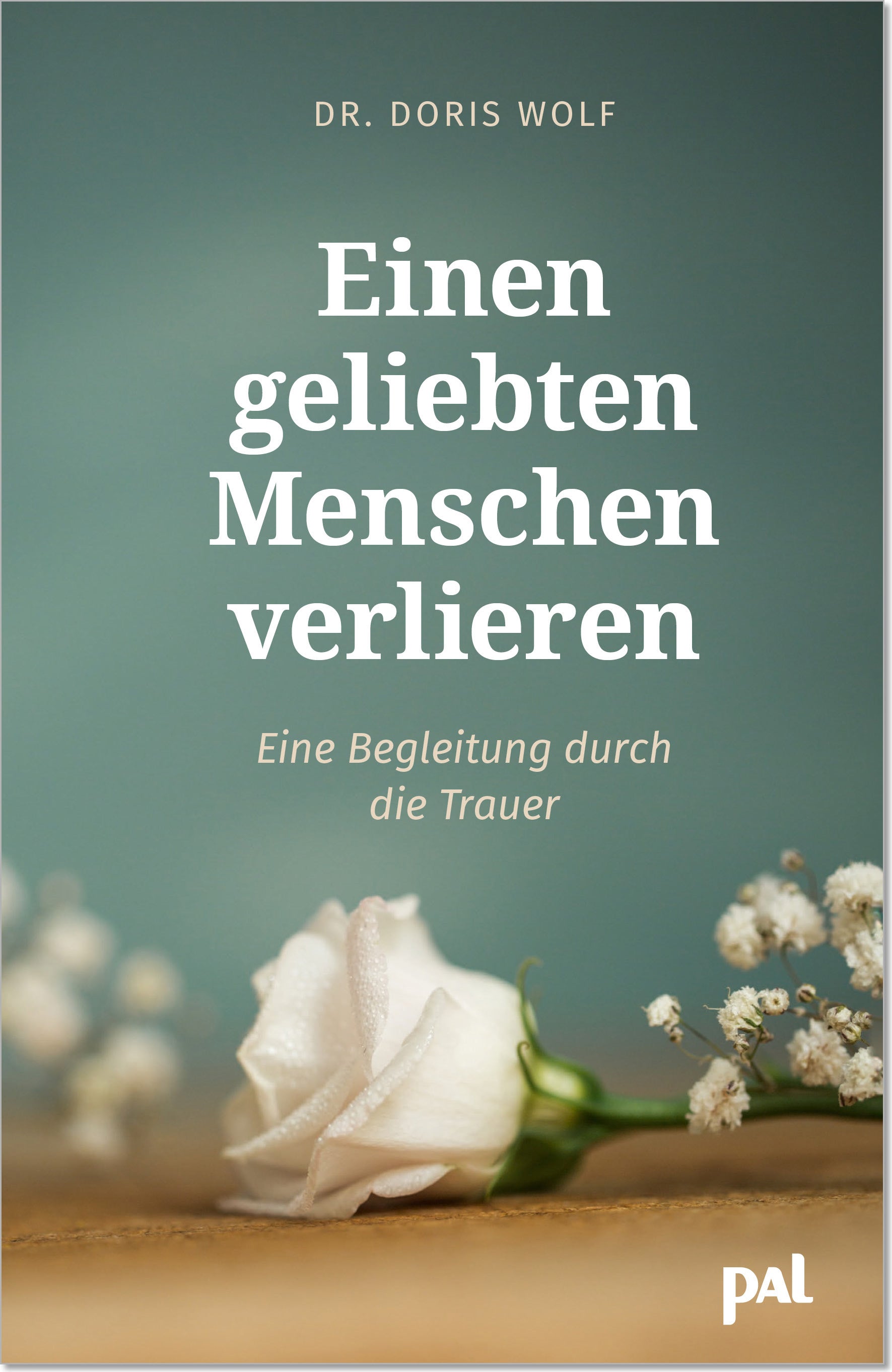  Ratgeber Trauer: Einen geliebten Menschen verlieren - Dr. Doris Wolf Bildidee 