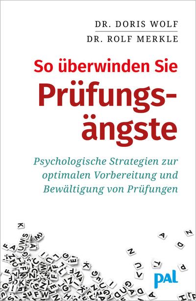Ratgeber Psychologie So überwinden Sie Prüfungsängste Doris Wolf Rolf Merkle PAL Verlag Leseprobe