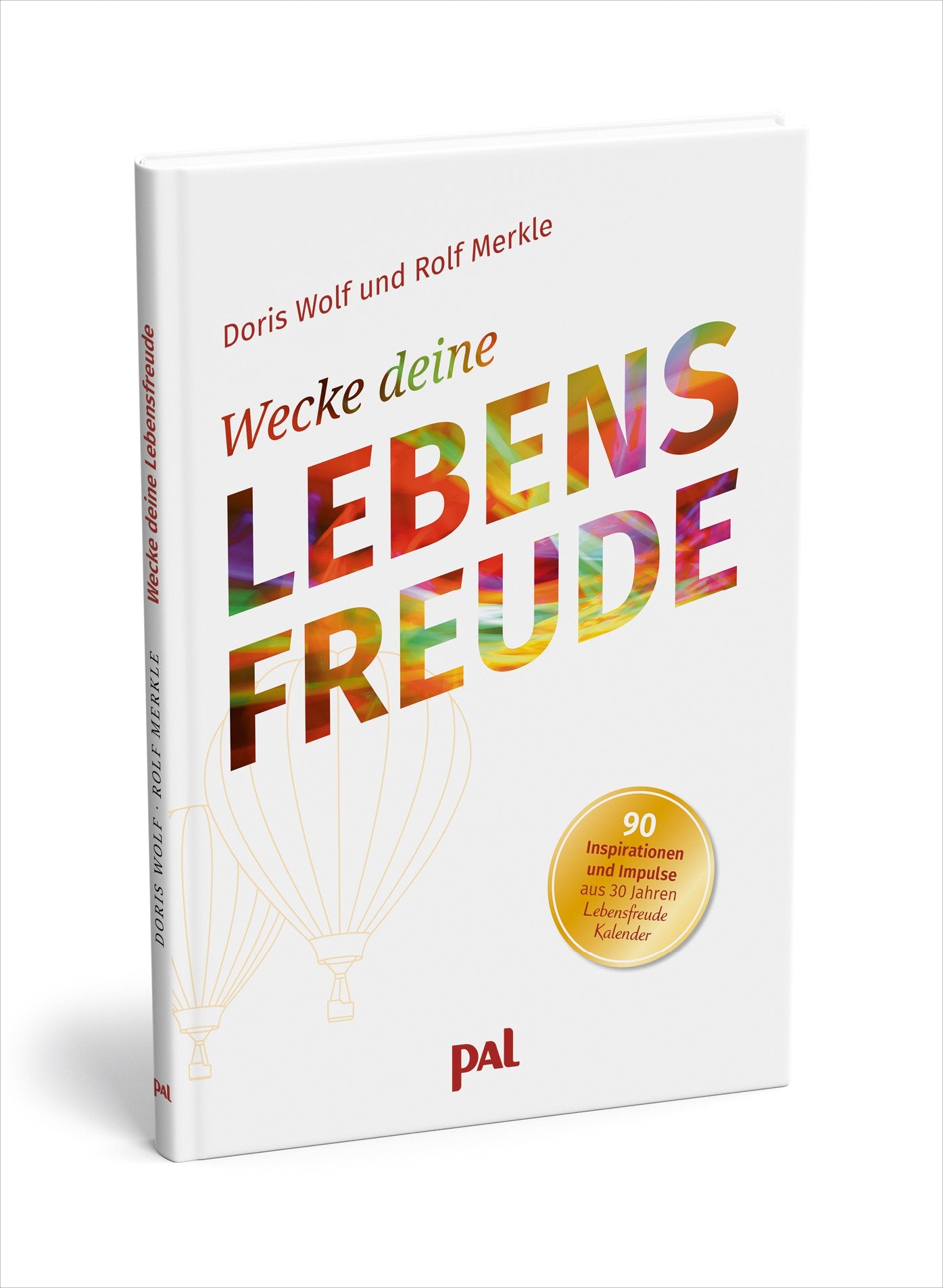 Ratgeber Psychologie Wecke deine Lebensfreude beliebteste Impulse Lebensfreude Kalender Doris Wolf Rolf Merkle PAL Verlag 