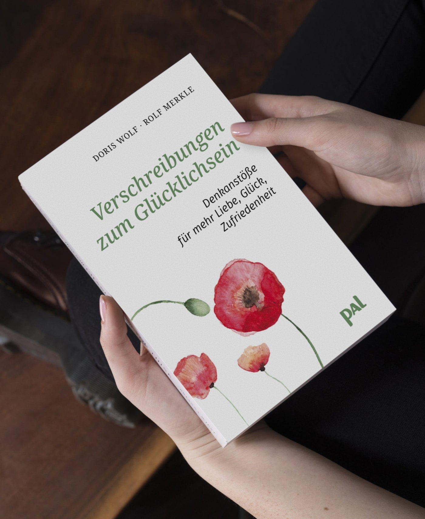 Ratgeber Psychologie Verschreibungen zum Glücklichsein Denkanstöße Doris Wolf Rolf Merkle PAL Verlag